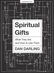 Spiritual Gifts - Bible Study Book : What They Are and How to Use Them