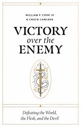 Victory over the Enemy : Defeating the World, the Flesh, and the Devil