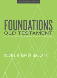 Foundations: Old Testament - Teen Devotional : A 260-Day Bible Reading Plan for Busy Teens