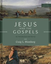 Jesus and the Gospels, Third Edition : An Introduction and Survey