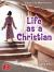 Life As a Christian : A Primer for New Believers