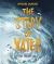 The Story of Water : God at Work in the Bible's Watery Tales