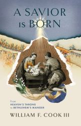 A Savior Is Born : From Heaven's Throne to Bethlehem's Manger