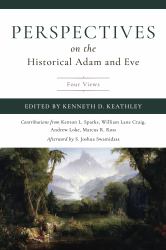 Perspectives on the Historical Adam and Eve : Four Views