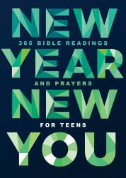 New Year, New You : 365 Bible Readings and Prayers for Teens