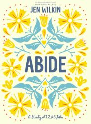 Abide - Bible Study Book with Video Access : A Study of 1, 2, and 3 John