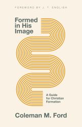 Formed in His Image : A Guide for Christian Formation