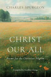 Christ Our All : Poems for the Christian Pilgrim