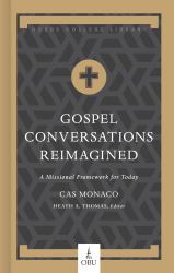 Gospel Conversations Reimagined : A Missional Framework for Today