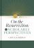 On the Resurrection, Volume 3 : Scholarly Perspectives