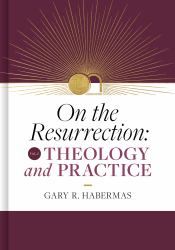 On the Resurrection, Volume 4 : Theology and Practice