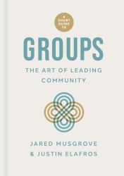 A Short Guide to Groups : The Art of Leading Community