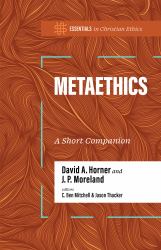 Metaethics : A Short Companion