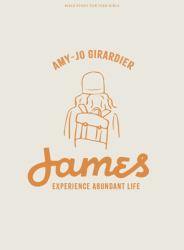 James - Teen Girls' Bible Study Book : Experience Abundant Life