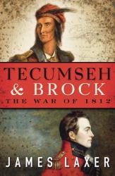Tecumseh and Brock : The War Of 1812