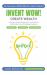 Invent WOW : A Proven 3 Step System for Turning Your WOW IDEAS into Profitable Products