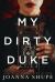 My Dirty Duke : A Victorian Novella My Dirty Duke : A Victorian Novella
