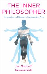 The Inner Philosopher : Conversations on Philosophy's Transformative Power