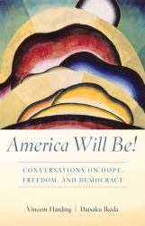 America Will Be! : Conversations on Hope, Freedom, and Democracy