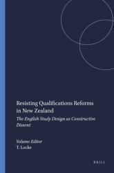 Resisting Qualifications Reforms in New Zealand : The English Study Design As Constructive Dissent