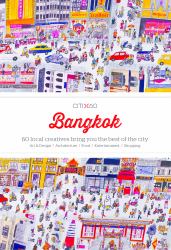 CITIx60: Bangkok : 60 Local Creatives Bring You the Best of the City