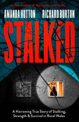 Stalked: Living Next Door to Psychopaths. a True Story