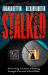Stalked: Living Next Door to Psychopaths. a True Story