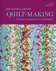 The Gentle Art of Quilt-Making : New Edition