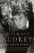Intimate Audrey : The Authorised Biography Intimate Audrey : The Authorised Biography