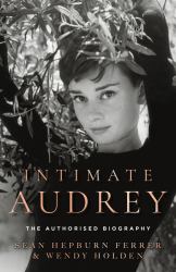 Intimate Audrey : The Authorised Biography