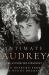 Intimate Audrey : The Authorised Biography