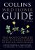 Collins Wild Flower Guide : The Most Complete Guide to the Wild Flowers of Britain and Ireland