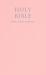 Holy Bible : King James Version (KJV) Pink Leatherette Gift and Award Edition
