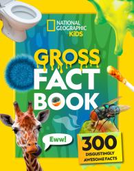 Gross Fact Book : 300 Disgustingly Awesome Facts