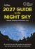 2027 Guide to the Night Sky : A Month-By-month Guide to Exploring the Skies above Britain and Ireland