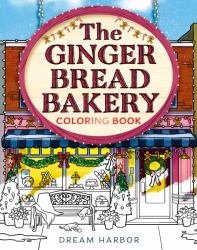 The Gingerbread Bakery Coloring Book (Dream Harbor)