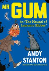 Mr Gum in 'the Hound of Lamonic Bibber'