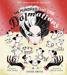 The Hundred and One Dalmatians : Celebrating 70 Years