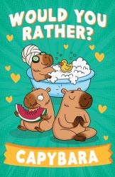 Would You Rather? Capybara (Would You Rather... )