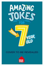 Amazing Jokes for Every 7 Year Old (Amazing Jokes)