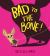 Bad to the Bone Bad to the Bone