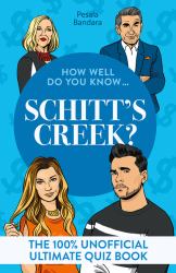 How Well Do You Know ... Schitt's Creek?: the Ultimate (unofficial) Quiz Book