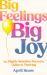 Big Feelings, Big Joy Big Feelings, Big Joy