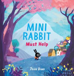 Mini Rabbit Must Help (Mini Rabbit)