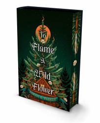To Flame a Wild Flower
