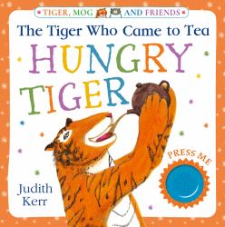The Tiger Who Came to Tea: Hungry Tiger