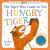 The Tiger Who Came to Tea: Hungry Tiger The Tiger Who Came to Tea: Hungry Tiger