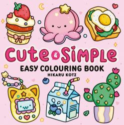 Cute and Simple: Easy Colouring Book for All Ages