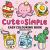Cute and Simple: Easy Colouring Book for All Ages