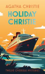 Holiday Christie : Twelve Overseas Mysteries